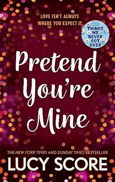 portada Pretend You're Mine: A Fake Dating Small Town Love Story From the Author of Things we Never got Over (The Benevolence Series) (in English)