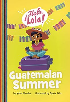 portada Guatemalan Summer (Hola, Lola! ) (en Inglés)