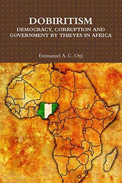 portada Dobiritism: Democracy, Corruption and Government by Thieves in Africa (en Inglés)