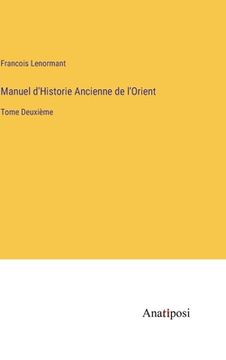 portada Manuel d'Historie Ancienne de l'Orient: Tome Deuxième (en Francés)