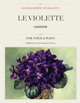 portada Le Violette: Canzone, For Medium, High and Low Voices (en Inglés)