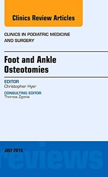 portada Foot and Ankle Osteotomies, an Issue of Clinics in Podiatric Medicine and Surgery (Volume 32-3) (The Clinics: Internal Medicine, Volume 32-3)
