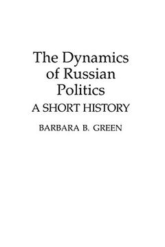 portada The Dynamics of Russian Politics: A Short History (Contributions in Political Science) (en Inglés)