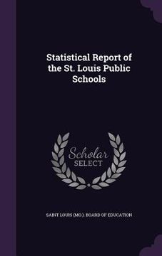 portada Statistical Report of the St. Louis Public Schools (in English)