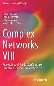 portada Complex Networks VIII: Proceedings of the 8th Conference on Complex Networks Complenet 2017 (en Inglés)