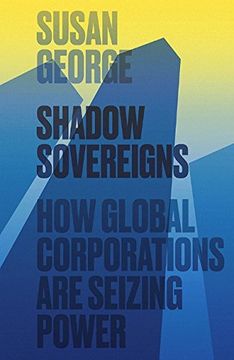 portada Shadow Sovereigns: How Global Corporations Are Seizing Power