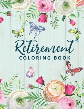 portada Retirement Coloring Book: Happy Retirement Gift for Women with Fun and Relaxing Retirement Themed Coloring Pages