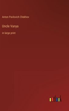 portada Uncle Vanya: in large print (in English)