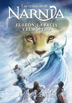 El león, la bruja y el ropero (Las Crónicas de Narnia 2) (in Spanish)