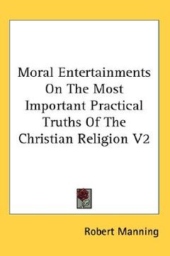 portada moral entertainments on the most important practical truths of the christian religion v2 (en Inglés)