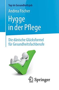 portada Hygge in der Pflege: Die Dänische Glücksformel für Gesundheitsfachberufe (Top im Gesundheitsjob) (en Alemán)