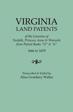 portada virginia land patents of the counties of norfolk, princess anne & warwick. from patent books "o" & "6," 1666 to 1679 (en Inglés)