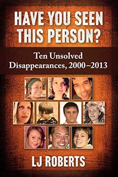 portada Have you Seen This Person? Ten Unsolved Disappearances, 2000-2013 (en Inglés)