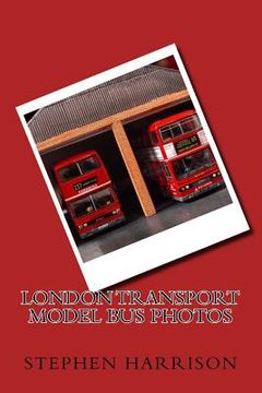 portada London Transport Model Bus Photos (en Inglés)