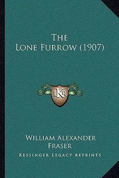 portada the lone furrow (1907) (in English)