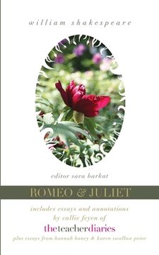 portada Romeo & Juliet: the full play-includes essays and annotations by Callie Feyen of The Teacher Diaries (en Inglés)