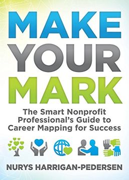 portada Make Your Mark: The Smart Nonprofit Professional's Guide to Career Mapping for Success (in English)