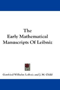 portada the early mathematical manuscripts of leibniz (en Inglés)