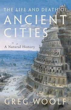 portada The Life and Death of Ancient Cities: A Natural History (en Inglés)