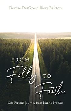 portada From Folly to Faith: One Person's Journey From Pain to Promise (en Inglés)