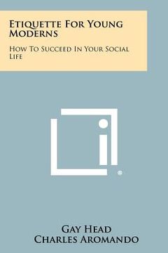 portada etiquette for young moderns: how to succeed in your social life (en Inglés)