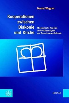 portada Kooperationen Zwischen Diakonie Und Kirche: Theologische Aspekte Und Praxisanalysen Zur Gemeinwesendiakonie (en Alemán)