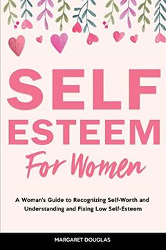 portada Self-Esteem for Women: A Woman'S Guide to Recognizing Self-Worth and Understanding and Fixing low Self-Esteem