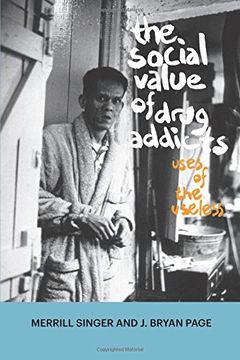 portada The Social Value of Drug Addicts: Uses of the Useless