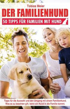 portada Der Familienhund: 50 Tipps für Familien mit Hund (en Alemán)