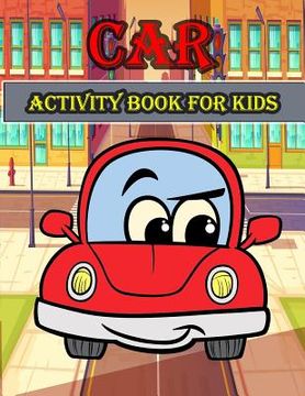 portada Car Activity Book For Kids: : Fun Activity for Kids in Cars theme Coloring, Mazes, Trace lines and letters, Word search, and More. (Activity book (en Inglés)