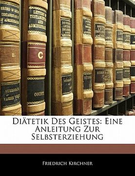 portada Diätetik Des Geistes: Eine Anleitung Zur Selbsterziehung (in German)