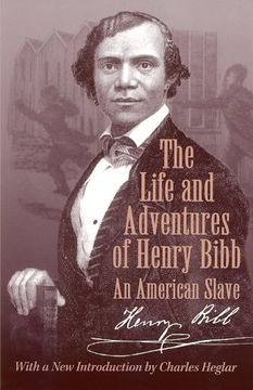portada The Life and Adventures of Henry Bibb: An American Slave (Wisconsin Studies in Autobiography) (in English)