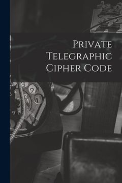 portada Private Telegraphic Cipher Code (en Inglés)