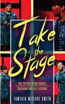 portada Take the Stage: Pre to Post Stage Advice Coaching and Life Lessons (en Inglés)