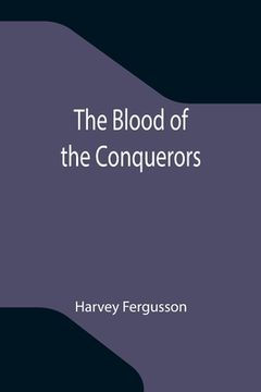 portada The Blood of the Conquerors (en Inglés)