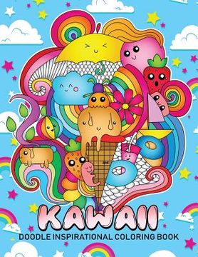 portada Doodle Kawaii Inspirational Coloring Book: Cute Doodles Good Vibes Designs Stress Relieving Unique Design (en Inglés)
