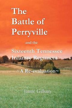 portada the battle of perryville and the sixteenth tennessee infantry regiment (en Inglés)