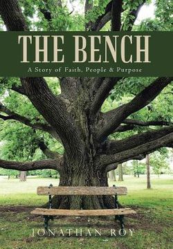portada The Bench: A Story of Faith, People & Purpose (en Inglés)
