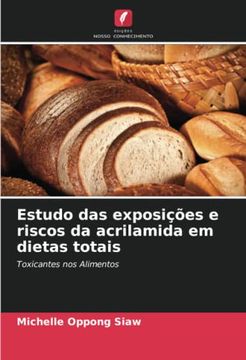 portada Estudo das Exposições e Riscos da Acrilamida em Dietas Totais: Toxicantes nos Alimentos