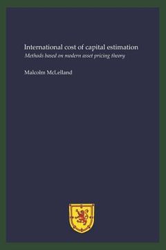 portada International cost of capital estimation: Methods based on modern asset pricing theory (en Inglés)
