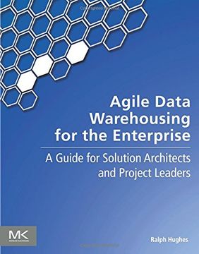 portada Agile Data Warehousing for the Enterprise: A Guide for Solution Architects and Project Leaders