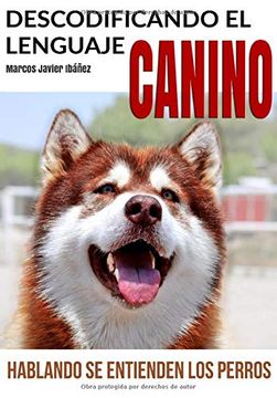 portada Descodificando el Lenguaje Canino: Hablando se Entienden los Perros (Paperback or Softback)