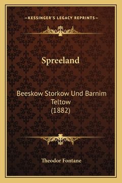 portada Spreeland: Beeskow Storkow Und Barnim Teltow (1882) (en Alemán)
