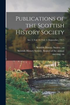 portada Publications of the Scottish History Society; Ser. 2, Vol. 16 (Vol. 1) (September, 1917) (en Inglés)