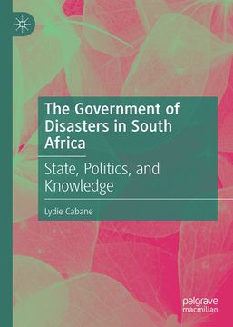 portada The Government of Disasters: State Formation and Disaster Management in South Africa (in English)
