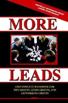 portada more leads: the complete handbook for tips groups, leads groups and networking groups (en Inglés)