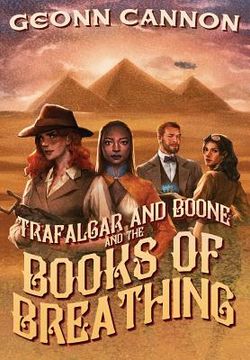 portada Trafalgar & Boone and the Books of Breathing (en Inglés)