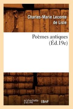 portada Poèmes Antiques (Éd.19e) (en Francés)