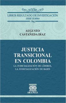 portada Justicia Transicional en Colombia. La judicializacion de lideres, la judicializacion de bases