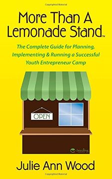 portada More Than a Lemonade Stand: The Complete Guide for Planning, Implementing & Running a Successful Youth Entrepreneur Camp (in English)